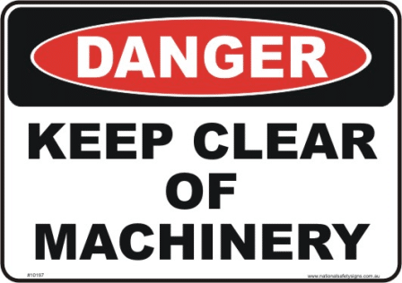 Keep clear of Machinery danger sign
