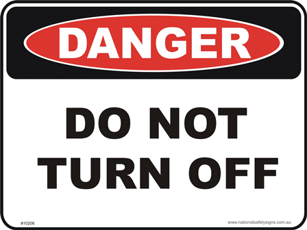 Do not turn off danger sign
