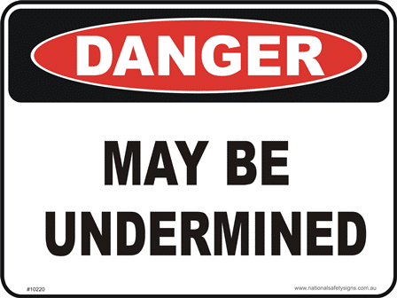 May be undermined danger sign