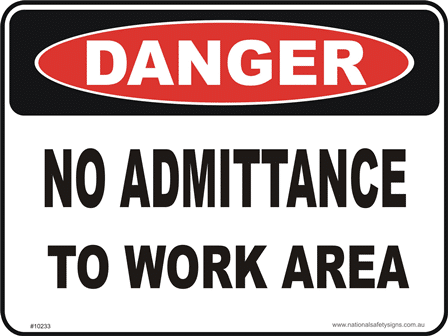 No admittance to work area danger sign