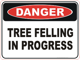 Tree felling in progress danger sign
