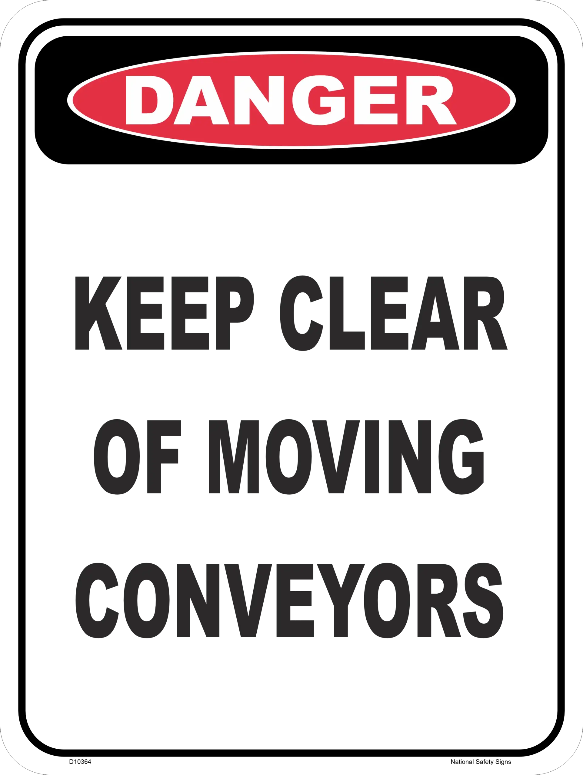 Danger Keep Clear of Moving Conveyors Sign D10364
