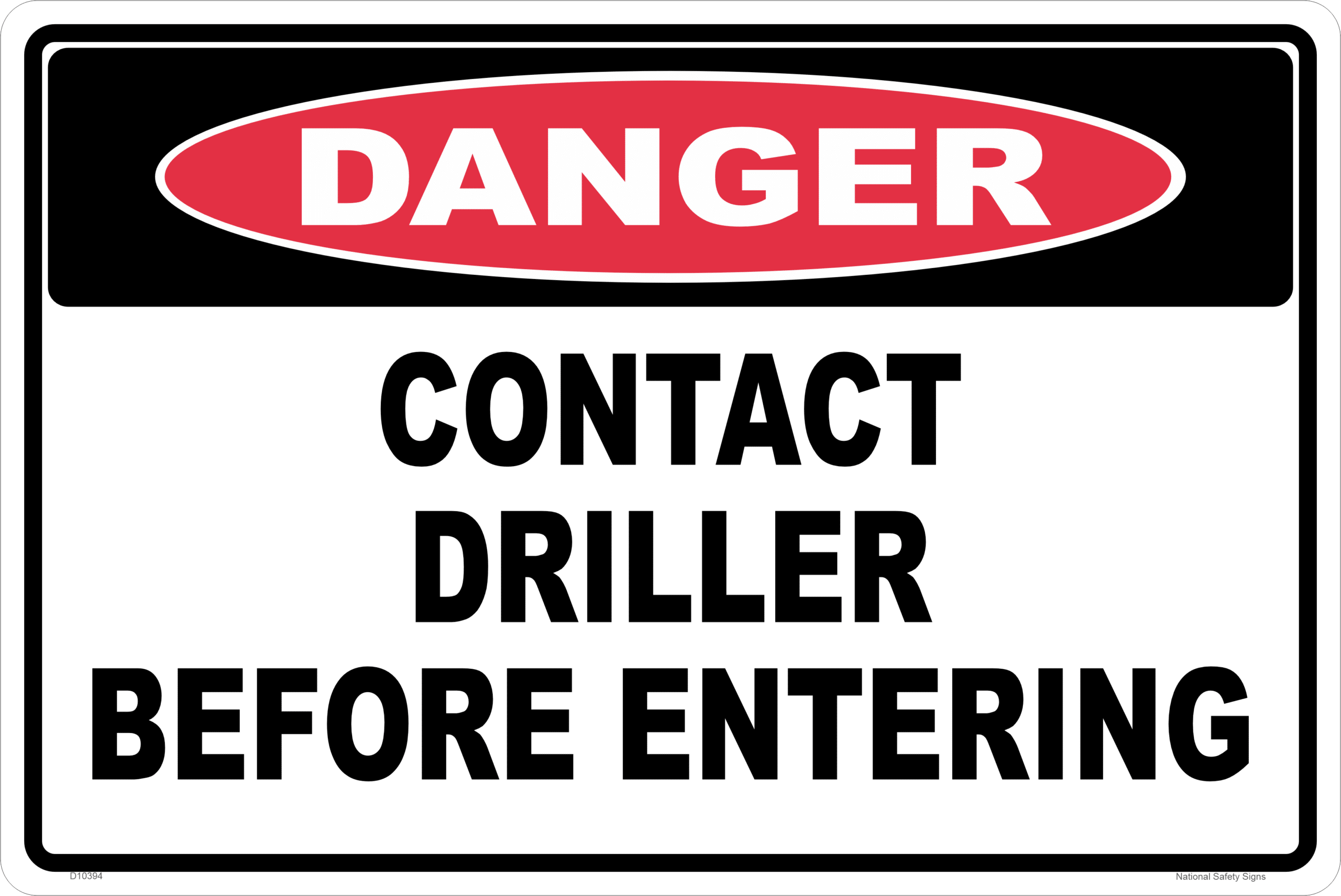 Contact Driller Before Entering Danger Sign D10394