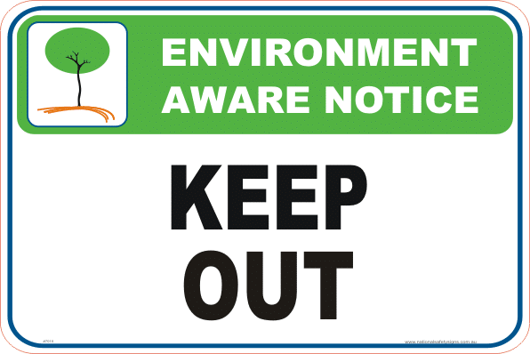 Keep Out Enviroment sign