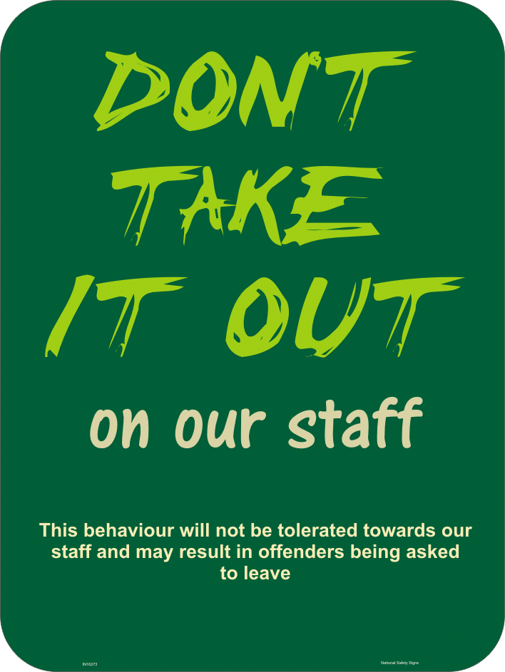 Don't Take it out on Staff