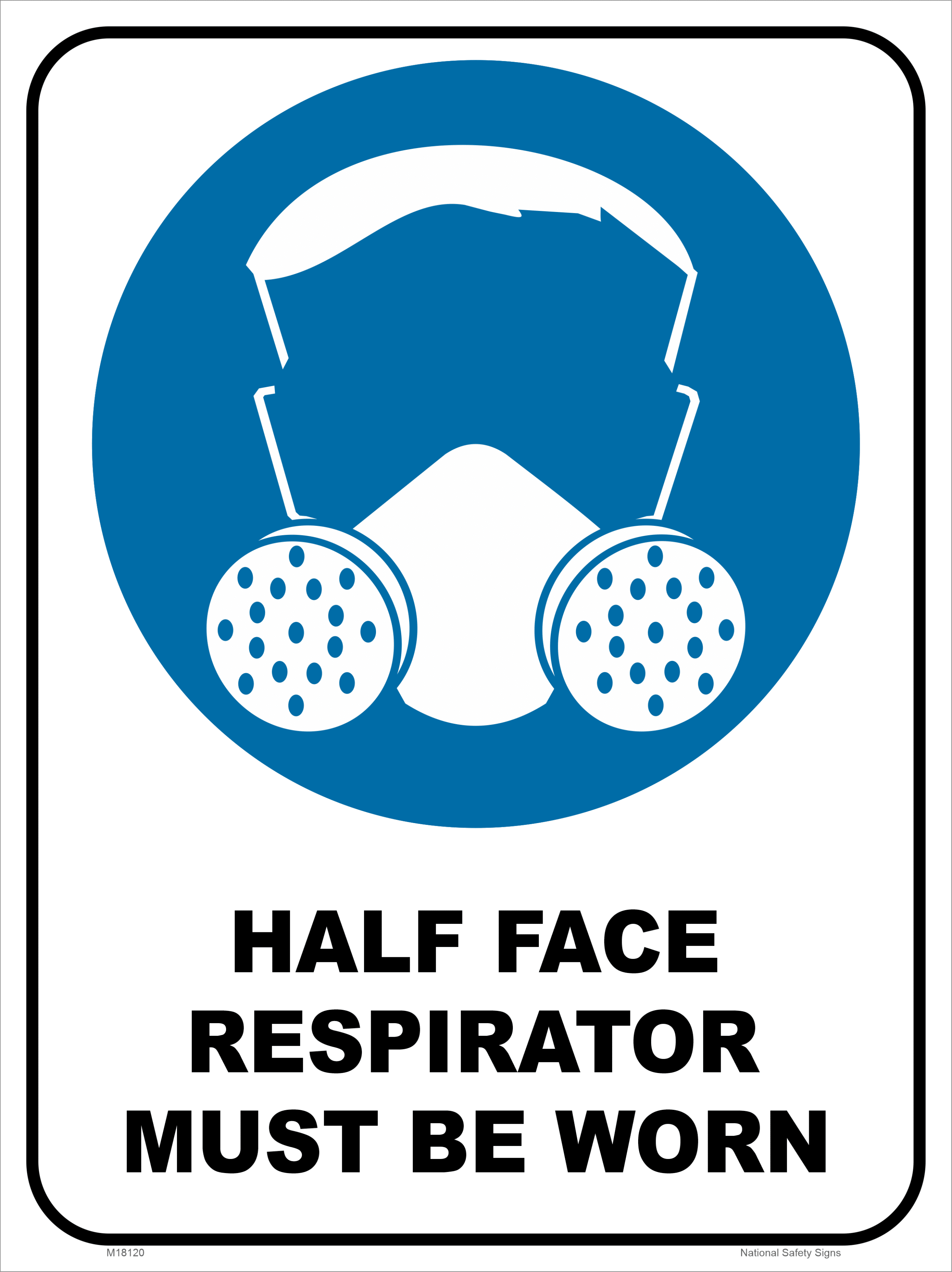 Half Face Respirator Must be Worn sign M18120