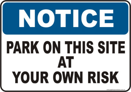 Park on site at own Risk Notice sign