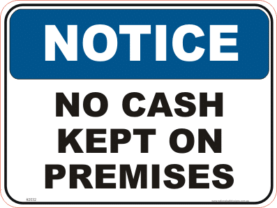No Cash kept on Premises Notice sign