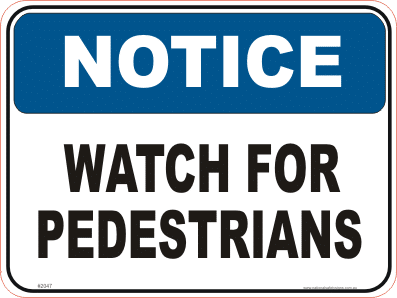 watch for Pedestrians Notice sign