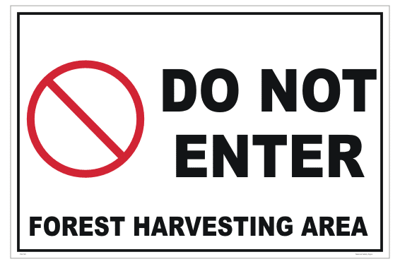 Forest Harvesting Do Not Enter sign