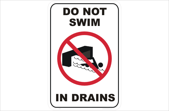 Do not swim in drains
