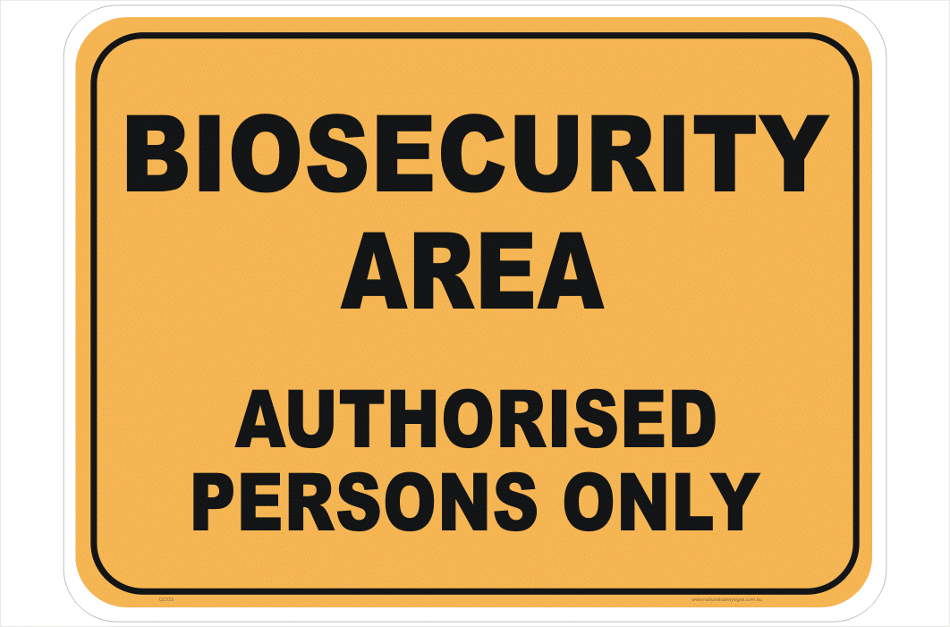 Biosecurity Area Authorised Persons Only Sign