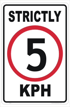 Strictly 5 KPH Sign