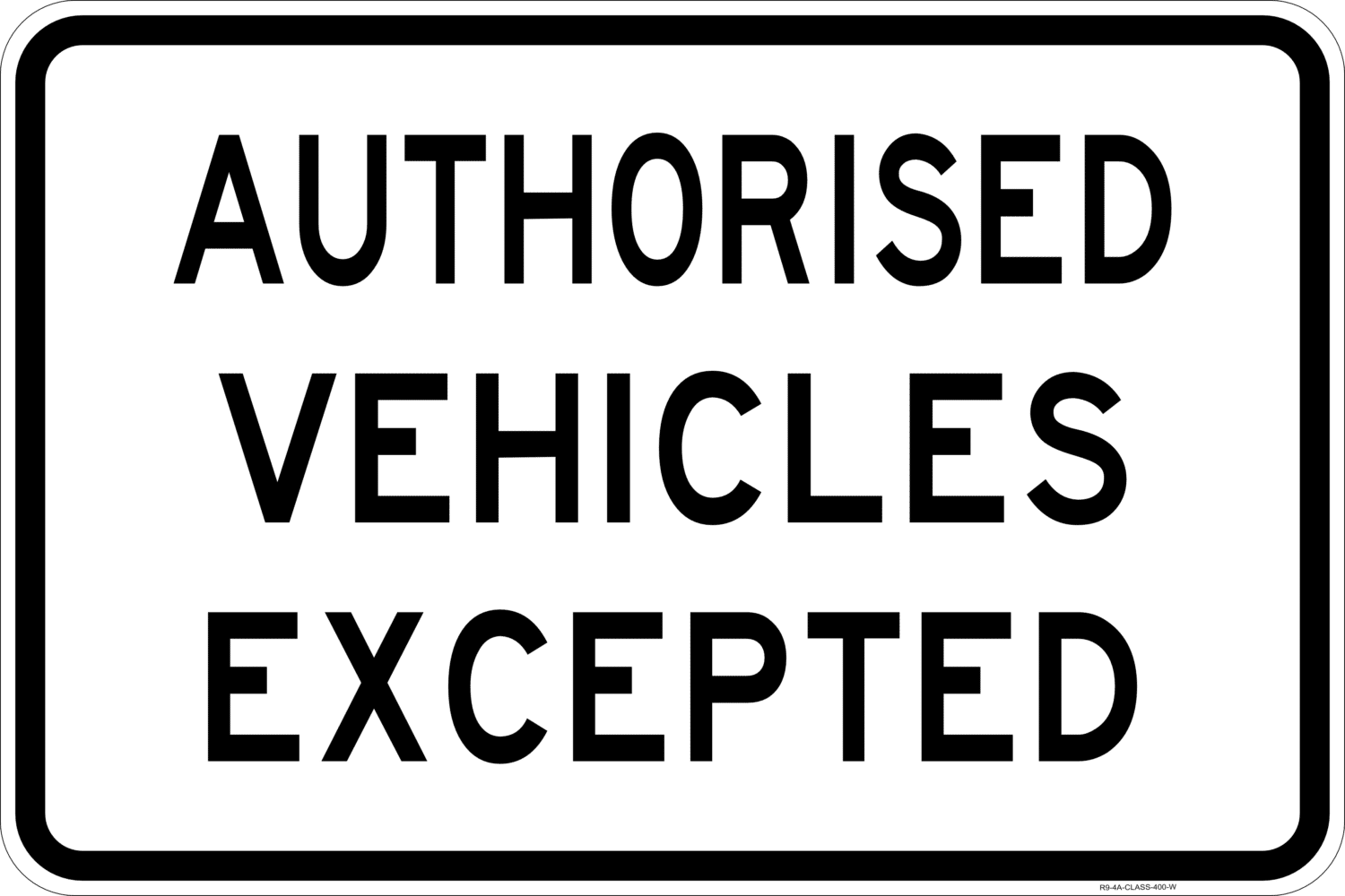 R9-4 Authorised Vehicles Excepted
