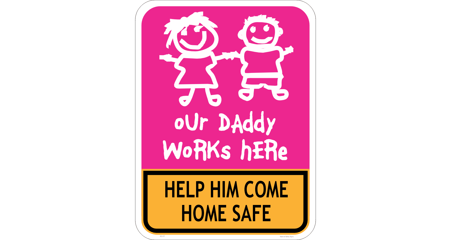 Our Daddy works here Sign RD377