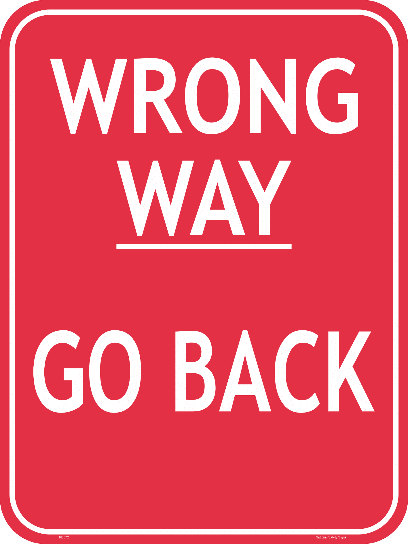Wrong Way Go Back Sign RD572