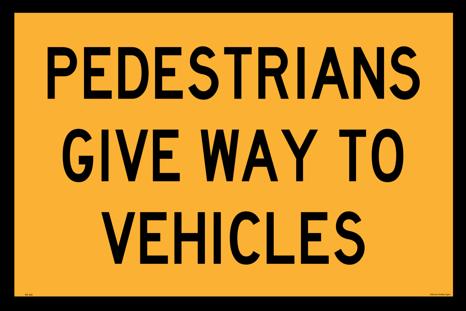 Pedestrians Give Way to Vehicles sign