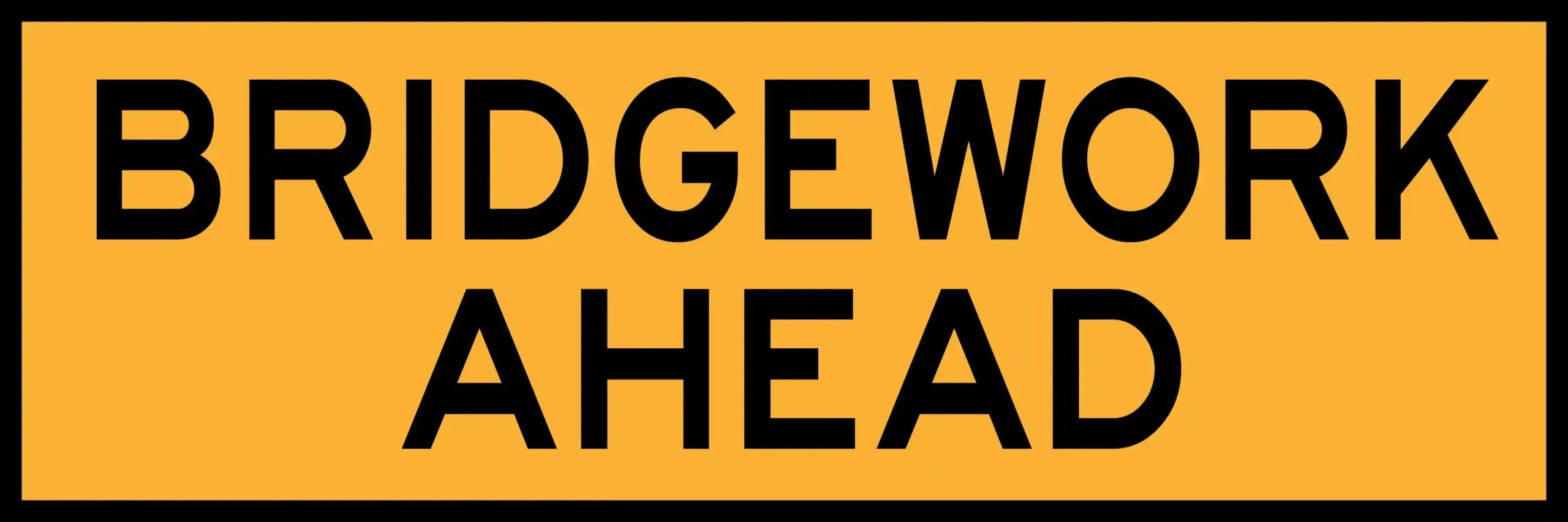 T1-2 Bridgework Ahead sign