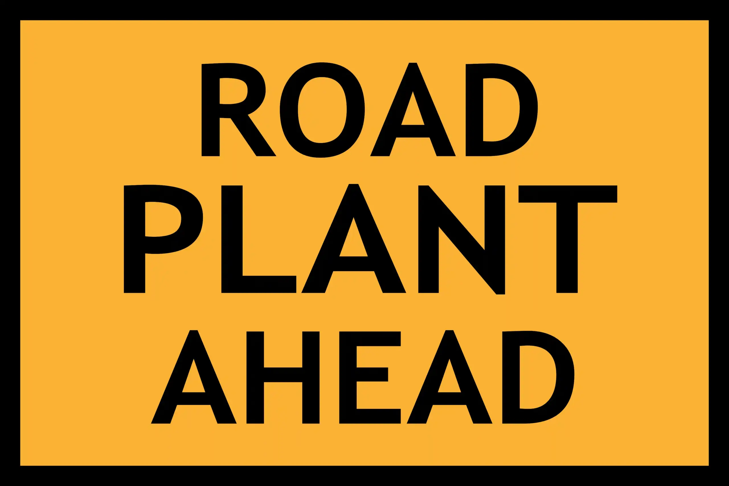 T1-3-1 Road Plant Ahead sign