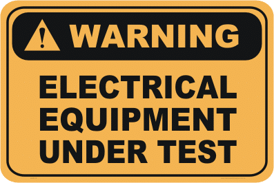 Electrical Equipment under Test warning sign
