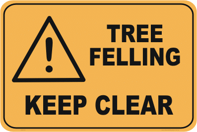 Tree Felling keep clear warning sign