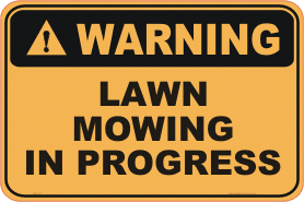 Lawn Mowing in Progress warning sign