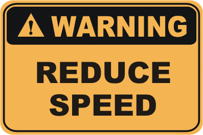 Reduce Speed warning sign