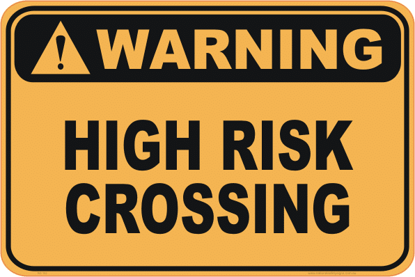 High Risk Crossing warning sign