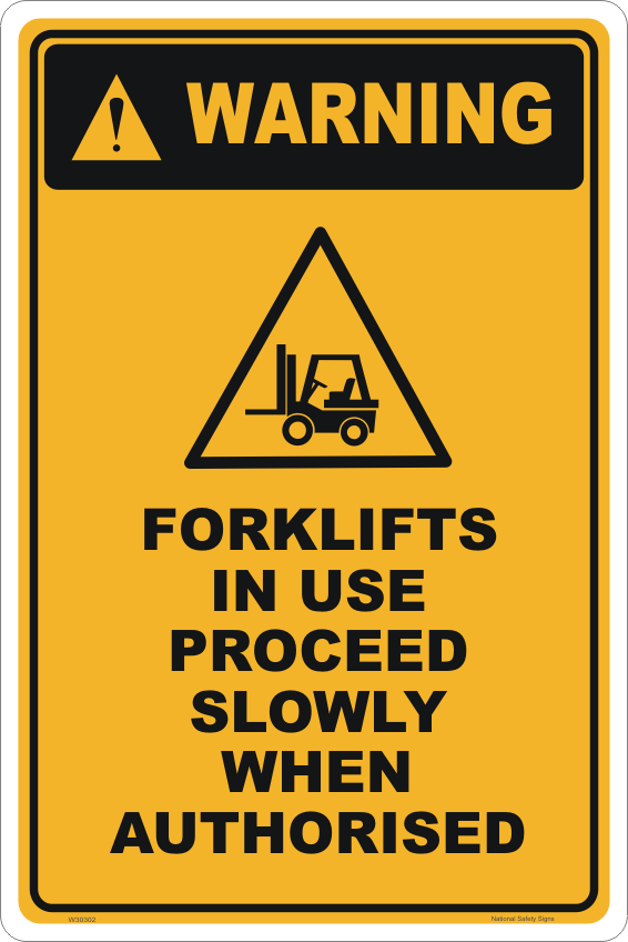 Forklifts in Use Proceed when Authorised Sign W30302