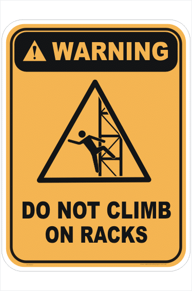 Do not climb on Racking sign