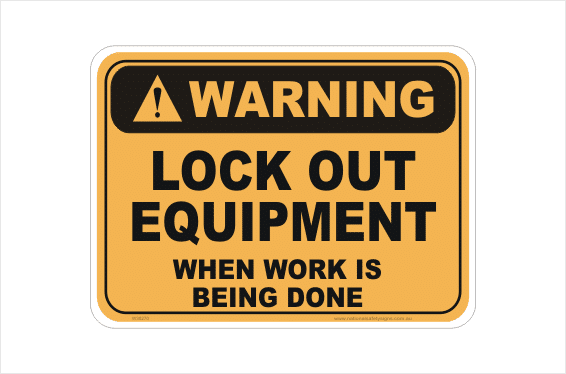 Lock Out Equipment sign
