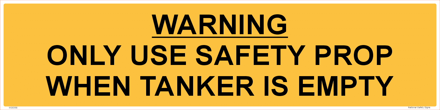 Warning Use Safety Prop when Tanker Empty W30356