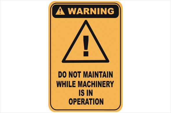 Do not maintain while in operation